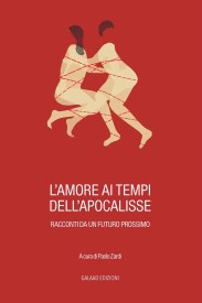 L'amore ai tempi dell'apocalisse 